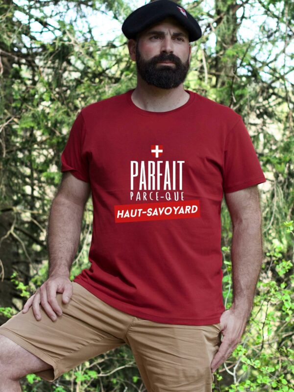 T-shirt Homme - Parfait parce-que Haut-Savoyard
