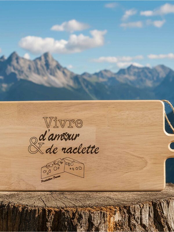 Planche à découper vivre d'amour et de raclette