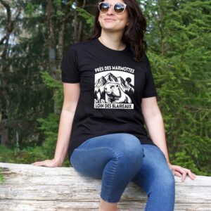 Tee shirt Marmotte Blaireaux - Près des Marmottes loin des Blaireaux (Nouveau modèle)